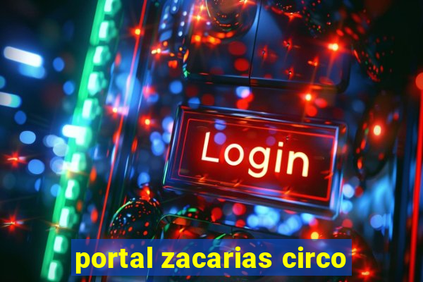 portal zacarias circo